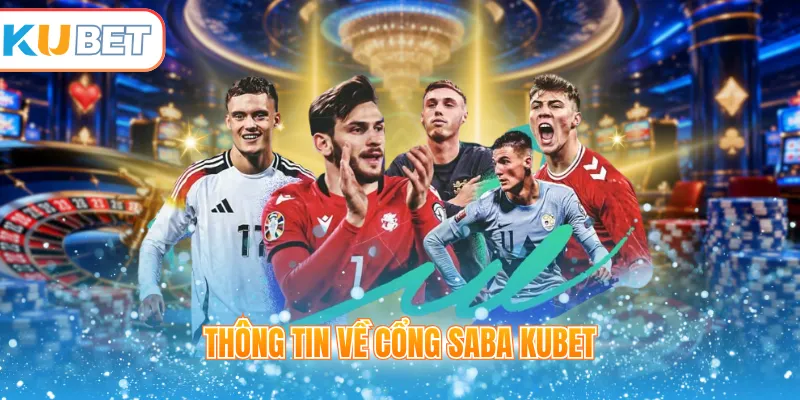 Thông tin về cổng SABA Kubet